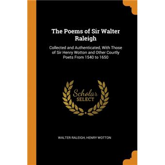 the Poems Of Sir Walter Raleigh Paperback -