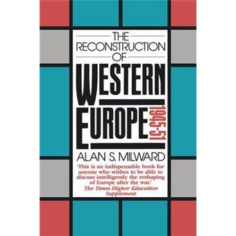 The Reconstruction Of Western Europe, 194551 - 1
