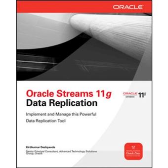 Oracle Streams 11g Data Replication - A Practical Guide for Data Replication and Information Sharing - Paperback - 2000 - 1