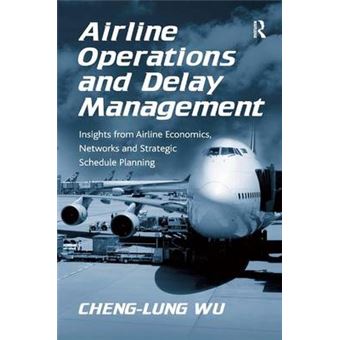 Airline Operations and Delay Management - Insights from Airline Economics, Networks and Strategic Schedule Planning - Hardback - 2010 - 1