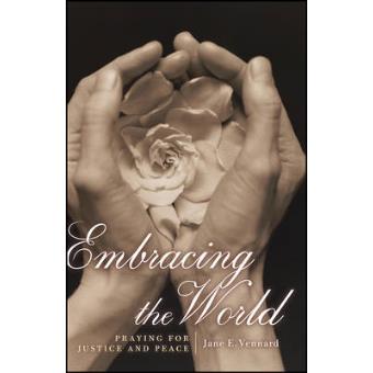 Embracing the World - Praying for Justice and Peace - Paperback - 2008 - 1
