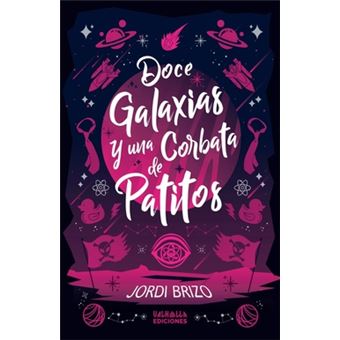 Doce Galaxias Y Una Corbata De Patitos - 1
