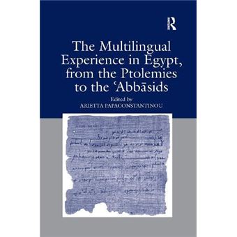 The Multilingual Experience In Egypt From The Ptolemies To The Abbasids - 1