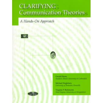 Clarifying Communication Theories - A Hands-on Approach - Paperback - 1999 - 1