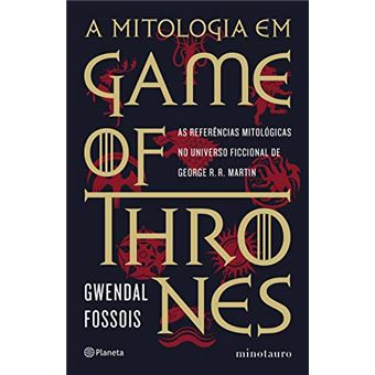 A mitologia em game of thrones: As referências mitológicas no universo ficcional de George R. R. Martin - 1