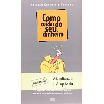 Como Cuidar Do Seu Dinheiro - Coleção Entenda E Aprenda - 1