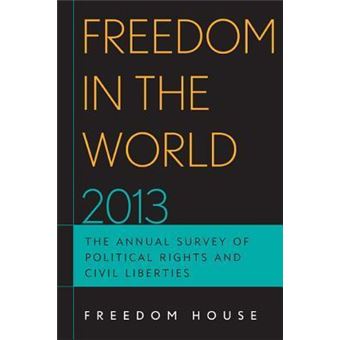 Freedom in the World 2013 : The Annual Survey of Political Rights and Civil Liberties - 1