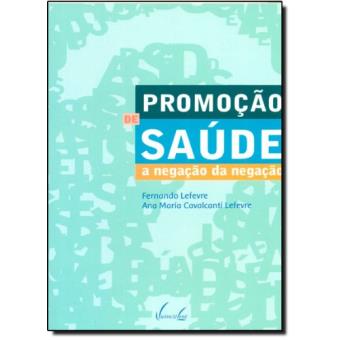 Promoção de Saúde. A Negação da Negação - 1