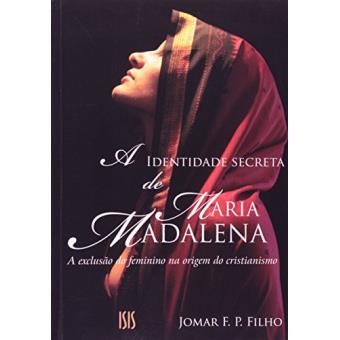 A Identidade Secreta de Maria Madalena - 1