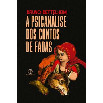 A Psicanálise Dos Contos De Fadas - 1
