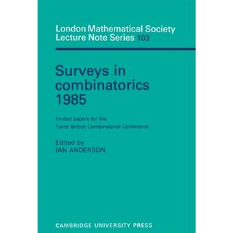 Surveys in Combinatorics 1985:Invited Papers for the Tenth British Combinatorial Conference - Paperback - 1985 - 1