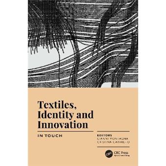 Textiles, Identity And Innovation In Touch Proceedings Of The 2Nd International Textile Design Conference Dtex 2019, June 1921, 2019, Lisbon, Portugal - 1