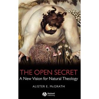 The Open Secret - A New Vision for Natural Theology - Hardback - 2008 - 1