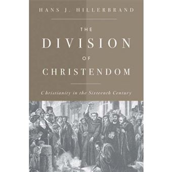 The Division of Christendom - Christianity in the Sixteenth Century - Paperback - 2007 - 1