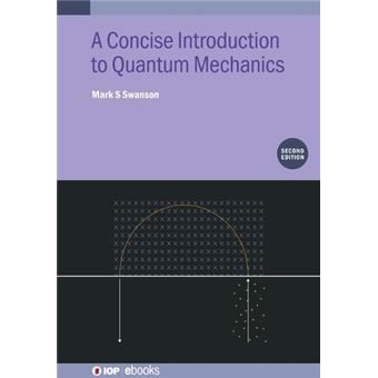 A Concise Introduction To Quantum Mechanics Second Edition - 1