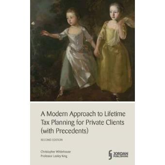 A Modern Approach To Lifetime Tax Planning (With Precedents) - 1