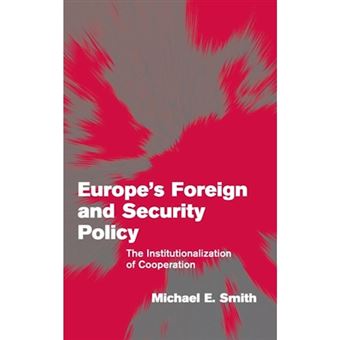 Europe's Foreign and Security Policy - The Institutionalization of Cooperation - Hardback - 2003 - 1