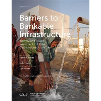 Barriers To Bankable Infrastructure Incentivizing Private Investment To Fill The Global Infrastructure Gap Csis Reports - 1