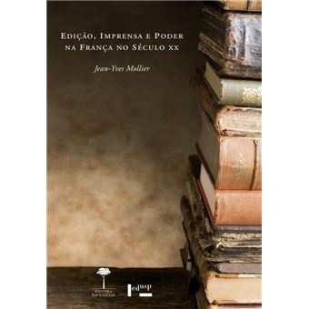 Edição, Imprensa E Poder Na França No Século Xx - 1