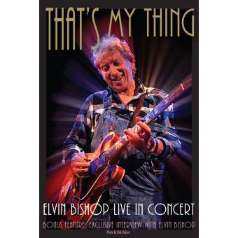 Elvin Bishop-That's My Thing - Live In Concert - 1