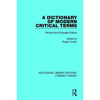 A Dictionary Of Modern Critical Terms Revised And Enlarged Edition Routledge Library Editions Literary Theory - 1