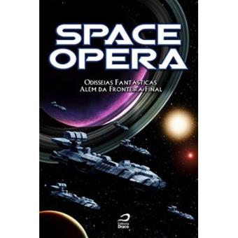 Space Opera. Odisseias Fantásticas Além Da Fronteira Final - 1