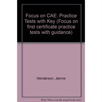 Focus on CAE: Practice Tests with Key (Focus on first certificate practice tests with guidance) - 1