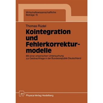 Kointegration Und Fehlerkorrekturmodelle - Mit Einer Empirischen Untersuchung Zur Geldnachfrage in Der Bundesrepublik Deutschland - Paperback / softback - 0 - 1