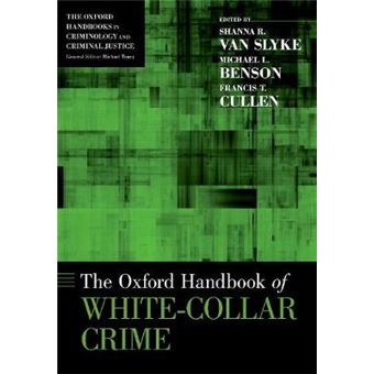 The Oxford Handbook Of White-collar Crime - 1