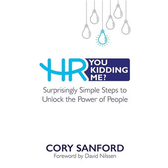 HR You Kidding Me?: Surprisingly Simple Steps to Unlock the Power of People - 1