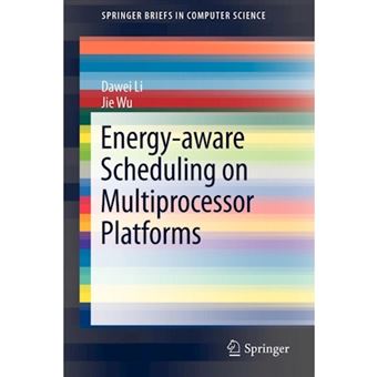 Energy-aware Scheduling on Multiprocessor Platforms - Paperback - 2012 - 1