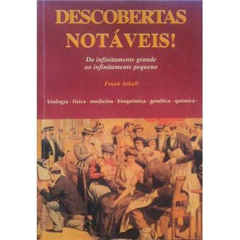 Descobertas notáveis! do infinitamente grande ao infinitamente pequeno. - 1