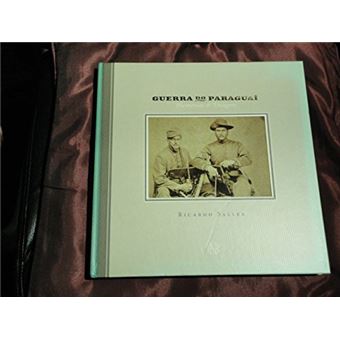 Guerra do Paraguai: Memorias & Imagens (Portuguese Edition) - 1