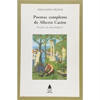 Poemas Completos De Alberto Caieiro. Ficções Do Interlúdio 1 - 1