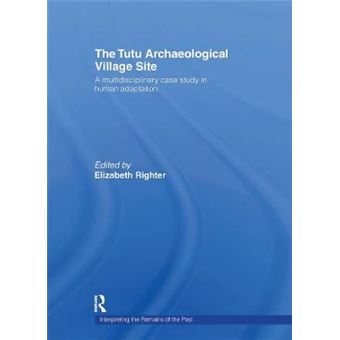 The Tutu Archaeological Village Site - A Multi-disciplinary Case Study in Human Adaptation - Hardback - 2002 - 1