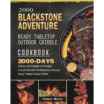 2000 Blackstone Adventure Ready Tabletop Outdoor Griddle Cookbook - 1
