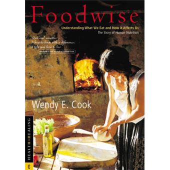 Foodwise Understanding What We Eat And How It Affects Us, The Story Of Human Nutrition - 1