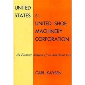 United States V United Shoe Machinery Corporation - An Economic Analysis of an Anti-trust Case - Hardback - 1974 - 1