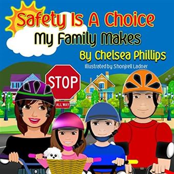 Safety Is A Choice My Family Makes - 1