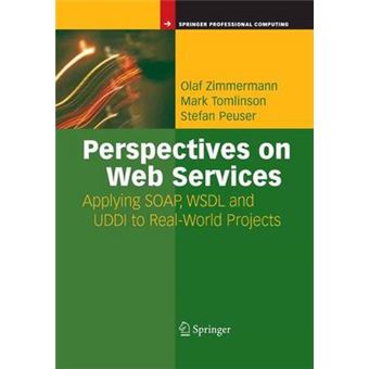 Perspectives on Web Services - Applying SOAP, WSDL, and UDDI to Real-World Projects - Hardback - 2003 - 1