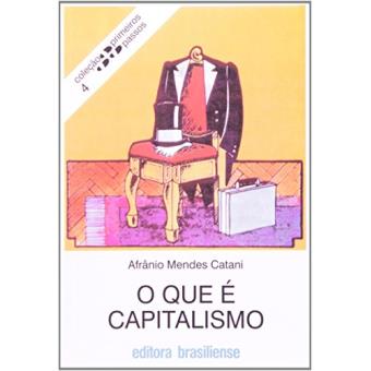 O Que É Capitalismo - Coleção Primeiros Passos - 1