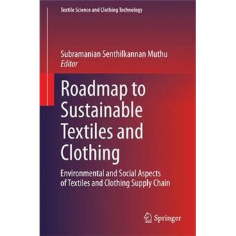 Roadmap to Sustainable Textiles and Clothing - Environmental and Social Aspects of Textiles and Clothing Supply Chain - Hardback - 2014 - 1