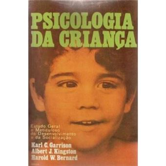 Psicologia Da Criança. Estudo Geral E Meticuloso Do Desenvolvimento E Da Socialização - 1