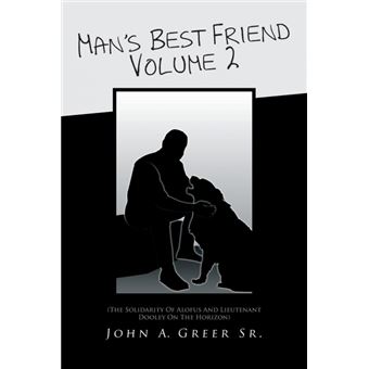Man's Best Friend Volume 2 - (The Solidarity of Alofus and Lieutenant Dooley on the Horizon) - Paperback / softback - 2014 - 1