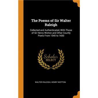 the Poems Of Sir Walter Raleigh Hardcover