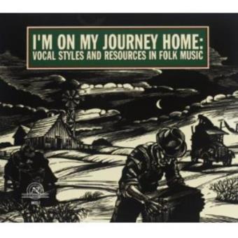 I'm On My Journey Home: Vocal Styles and Resources In Folk Music - 1