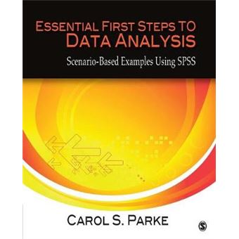 Essential First Steps to Data Analysis - Scenario-Based Examples Using SPSS - Paperback - 2013 - 1