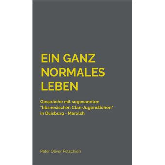 Ein Ganz Normales Leben - Gespräche Mit "Libanesischen Clan-Jugendlichen" In Marxloh - 1