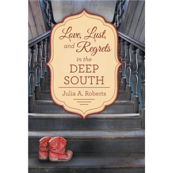 Love Lust And Regrets In The Deep South - 1