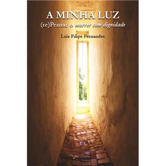 A Minha Luz - (re)Pensar o morrer com dignidade - 1